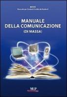 Manuale della comunicazione (di massa) edito da Monte Università Parma