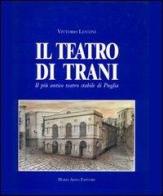 Il teatro di Trani. Il più antico teatro stabile di Puglia di Vittorio Lentini edito da Adda
