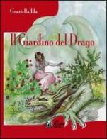 Il giardino del drago di Raffaella Idà edito da Pellegrini