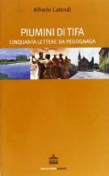 Piumini di tifa. Cinquanta lettere da Pegognaga di Alfredo Calendi edito da Diabasis