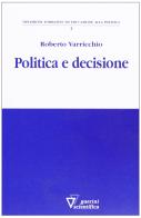 Politica e decisioni di Roberto Varricchio edito da Guerini Scientifica