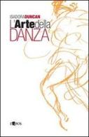 L' arte della danza di Isadora Duncan edito da L'Epos