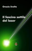 Il fascino sottile del laser di Orazio Svelto edito da Di Renzo Editore