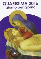 Quaresima 2015. Giorno per giorno di Dolores Boitor edito da Mimep-Docete