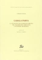 Cabala parva. La filosofia di Giordano Bruno fra tradizione cristiana e pensiero moderno di Fabrizio Meroi edito da Storia e Letteratura