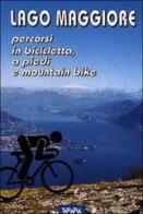 Lago Maggiore. Percorsi in bicicletta, a piedi e mountain bike di Aldo Coppa, Luciano Perazzi edito da Tararà