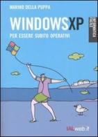 Windows XP. Per essere subito operativi di Marino Della Puppa edito da Ialweb