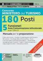 Concorso Ministero del Turismo 180 posti. 5 funzionari area comunicazione istituzionale (cod. TUR-CI). Manuale per la preparazione. Con espansioni semplificate. Con edito da Edizioni Giuridiche Simone