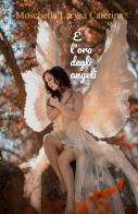 È l'ora degli angeli di Larysa Caterina Moschella edito da ilmiolibro self publishing