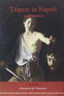 Sette opere in Napoli. Il Caravaggio a Napoli, tra il 1606 e il 1607 di Paola Amadesi edito da Stamperia del Valentino
