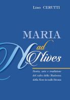 Maria ad Nives. Storia, arte e tradizione del culto della Madonna della Neve in Valle Strona di Lino Cerutti edito da P4Biz