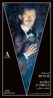 Alpha e Omega e altri scritti di Edvard Munch edito da Abscondita