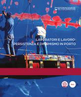 Lavoratori e lavoro: persistenza e dinamismo in porto edito da Pacini Editore