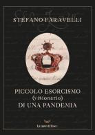 Piccolo esorcismo (visionario) di una pandemia. Ediz. illustrata di Stefano Faravelli edito da La nave di Teseo O