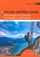 Ferrate Dell'Alto Garda-Klettersteige Am Gardasee-Via Ferratas Ib Lake Garda di Fabio Della Casa edito da Idea Montagna Edizioni