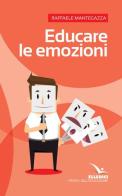 Educare le emozioni di Raffaele Mantegazza edito da Editrice Elledici