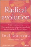 Radical evolution di Joel Garreau edito da Sperling & Kupfer