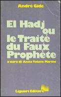 El Hadj ou le traité du faux prophète di André Gide edito da Liguori