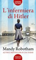 L' infermiera di Hitler di Mandy Robotham edito da Newton Compton Editori