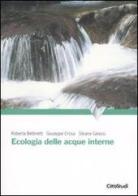 Ecologia delle acque interne di Silvana Galassi, Giuseppe Crosa, Roberta Bettinetti edito da CittàStudi