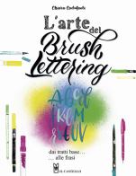 L' arte del brush lettering. Dai tratti base alle frasi di Chiara Centofanti edito da Il Castello