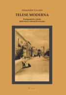 Telese moderna. Protagonisti e storie della terza comunità telesina di Alessandro Liverini edito da 2000diciassette