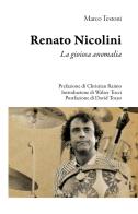 Renato Nicolini. La gioiosa anomalia di Marco Testoni edito da Edizioni Efesto