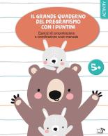 Il grande quaderno del pregrafismo coi puntini. Ediz. a colori edito da Pulce