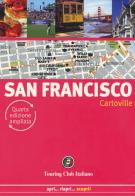 San Francisco. Nuova ediz. di Assia Rabinowitz, Laurent Vaultier, Raphaëlle Vinon edito da Touring