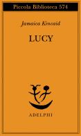 Lucy di Jamaica Kincaid edito da Adelphi