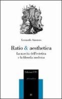 Ratio & aesthetica. La nascita dell'estetica e la filosofia moderna di Leonardo Amoroso edito da Edizioni ETS