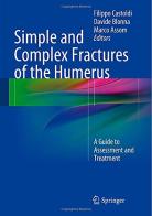 Simple and complex fractures of the humerus. A guide to assessment and treatment edito da Springer Verlag