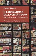 Il laboratorio della città nuova. Foqus nei Quartieri Spagnoli di Renato Quaglia edito da Rubbettino