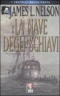 La nave degli schiavi di James L. Nelson edito da Net