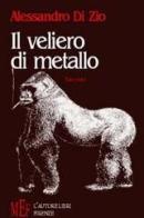 Il veliero di metallo di Alessandro Di Zio edito da L'Autore Libri Firenze
