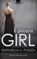 Uptown girl di Raffaella V. Poggi edito da Newton Compton Editori