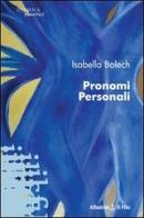Pronomi personali di Isabella Bolech edito da Gruppo Albatros Il Filo