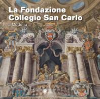 La fondazione San Carlo a Modena di Carlo Altini edito da Franco Cosimo Panini