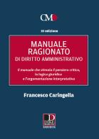 Manuale ragionato di diritto amministrativo di Francesco Caringella edito da Dike Giuridica