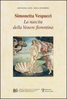 Simonetta Vespucci. La nascita della Venere fiorentina. Con DVD di Giovanna Lazzi, Paola Ventrone edito da Polistampa