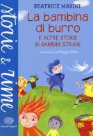 La bambina di burro e altre storie di bambini strani. Ediz. a colori di Beatrice Masini edito da Einaudi Ragazzi