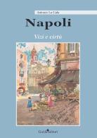 Napoli. Vizi e virtù di Antonio La Gala edito da Guida