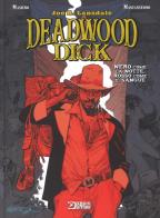 Nero come la notte, rosso come il sangue. Deadwood Dick di Joe R. Lansdale, Michele Masiero edito da Sergio Bonelli Editore