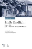 Halb ländlich Bozen 1966. Eine Kindheit im «Semirurali»-Viertel di Sandro Ottoni edito da Alphabeta