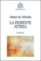 La fiorente attesa di Matteo De Albentiis edito da Edizioni del Leone