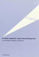 Un maestro magnanimo. L'opera critica di Fiorenzo Forti edito da Bononia University Press