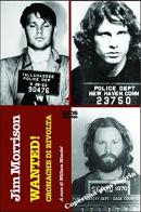 Jim Morrison Wanted! Cronache di rivolta edito da Kaos