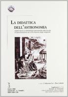 La didattica dell'astronomia. Aspetti teorici e metodologie sperimentali nella scuola di specializzazione per la formazione degli insegnanti edito da Ist. Editoriali e Poligrafici