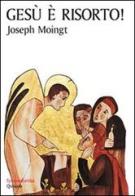 Gesù è risorto di Joseph Moingt edito da Qiqajon