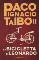 La bicicletta di Leonardo di Paco Ignacio II Taibo edito da La Nuova Frontiera